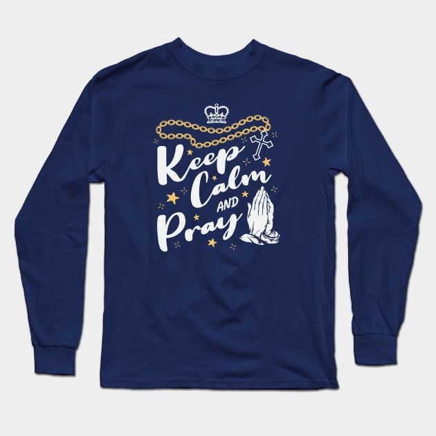 Keep calm and pray Long Sleeve T-Shirt by Juka